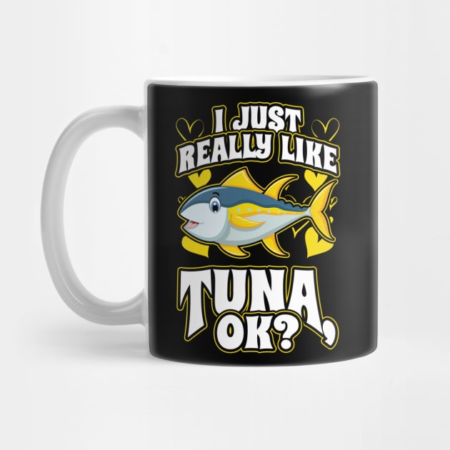 I Just Really Like Tuna OK Fishing by aneisha